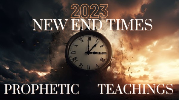 Aug 30, 2023 New EndTimes Prophetic Teachings - Part 1 Image